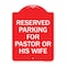Signmission Reserved Parking for Pastor or His Wife, Red & White Aluminum Sign, 18" x 24", RW-1824-23086 A-DES-RW-1824-23086 - alternate 1